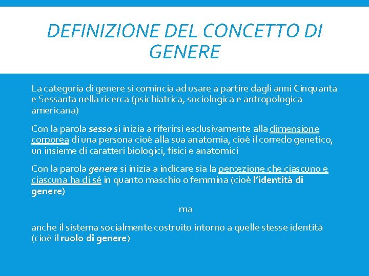 DEFINIZIONE DEL CONCETTO DI GENERE La categoria di genere si comincia ad usare a