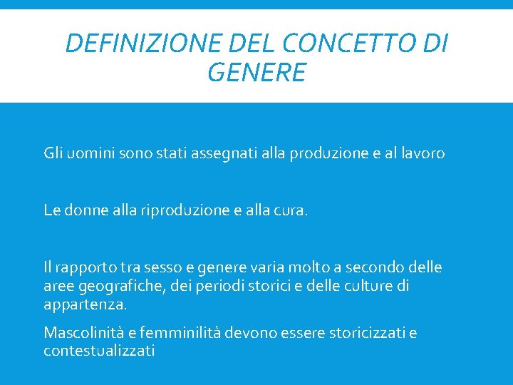 DEFINIZIONE DEL CONCETTO DI GENERE Gli uomini sono stati assegnati alla produzione e al