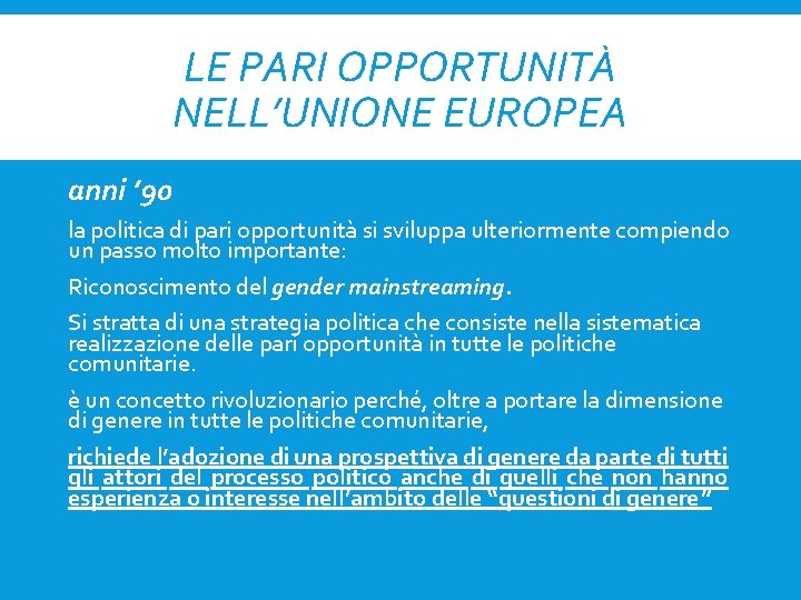 LE PARI OPPORTUNITÀ NELL’UNIONE EUROPEA anni ’ 90 la politica di pari opportunità si