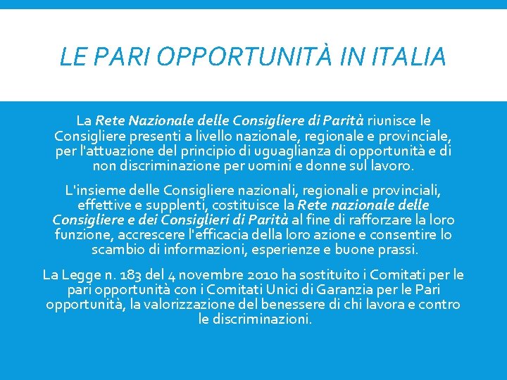 LE PARI OPPORTUNITÀ IN ITALIA La Rete Nazionale delle Consigliere di Parità riunisce le