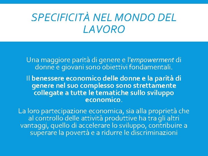 SPECIFICITÀ NEL MONDO DEL LAVORO Una maggiore parità di genere e l'empowerment di donne