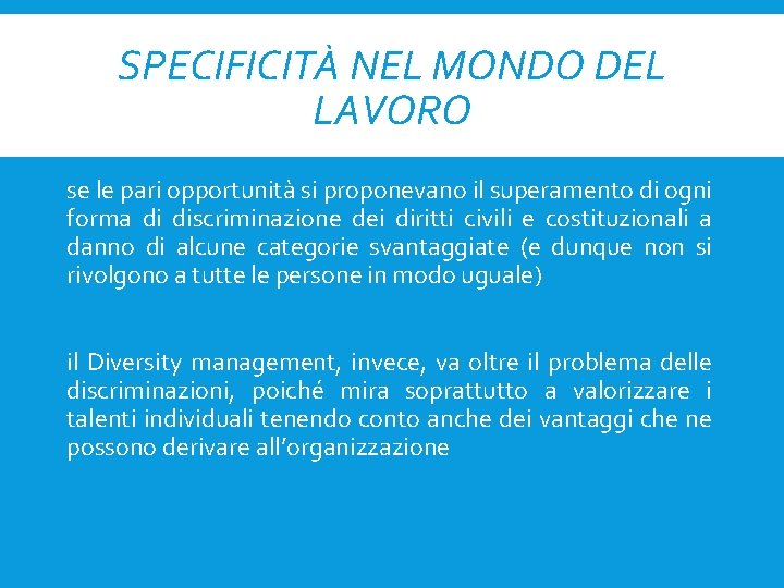 SPECIFICITÀ NEL MONDO DEL LAVORO se le pari opportunità si proponevano il superamento di