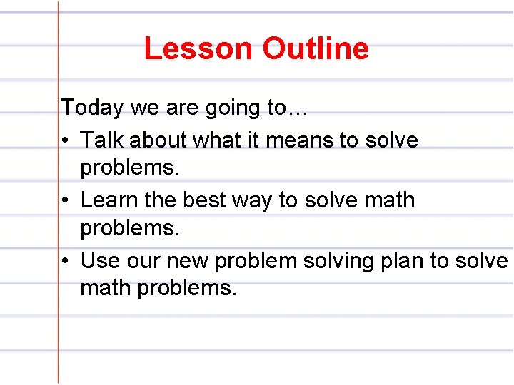 Lesson Outline Today we are going to… • Talk about what it means to