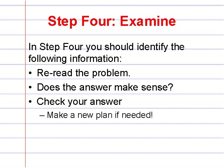 Step Four: Examine In Step Four you should identify the following information: • Re-read