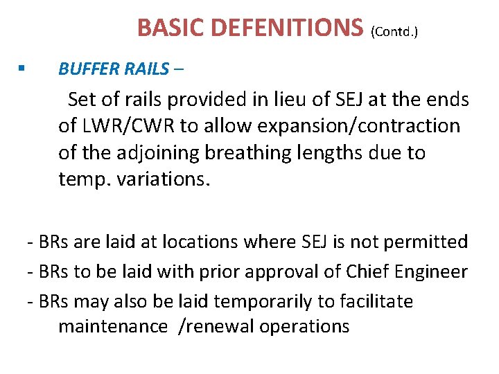 BASIC DEFENITIONS (Contd. ) § BUFFER RAILS – Set of rails provided in lieu BASIC DEFENITIONS (Contd. ) § BUFFER RAILS – Set of rails provided in lieu