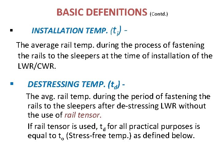 BASIC DEFENITIONS (Contd. ) § INSTALLATION TEMP. (ti) The average rail temp. during the BASIC DEFENITIONS (Contd. ) § INSTALLATION TEMP. (ti) The average rail temp. during the