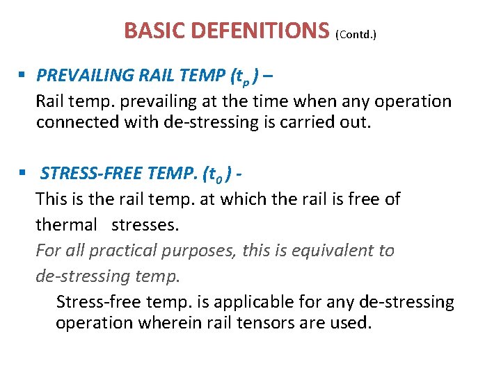 BASIC DEFENITIONS (Contd. ) § PREVAILING RAIL TEMP (tp ) – Rail temp. prevailing BASIC DEFENITIONS (Contd. ) § PREVAILING RAIL TEMP (tp ) – Rail temp. prevailing