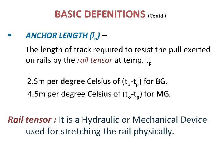BASIC DEFENITIONS (Contd. ) § ANCHOR LENGTH (la) – The length of track required BASIC DEFENITIONS (Contd. ) § ANCHOR LENGTH (la) – The length of track required
