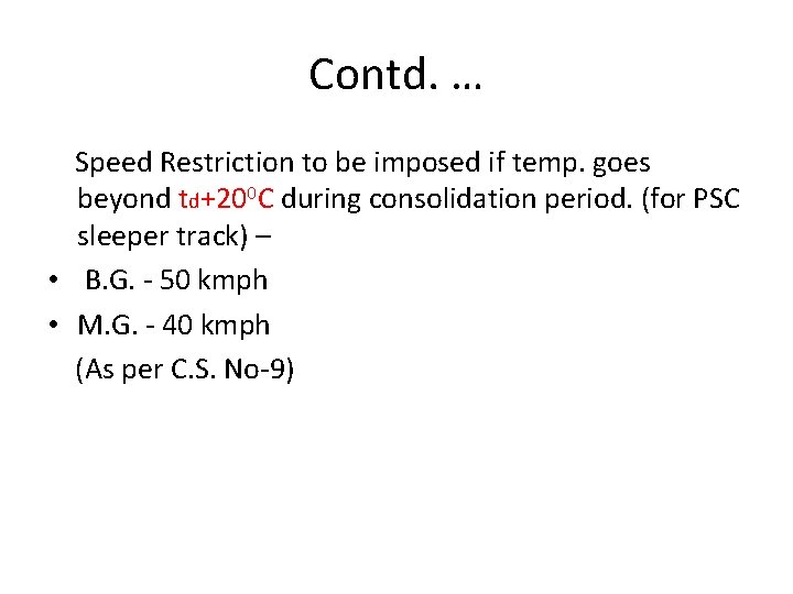 Contd. … Speed Restriction to be imposed if temp. goes beyond td+200 C during Contd. … Speed Restriction to be imposed if temp. goes beyond td+200 C during