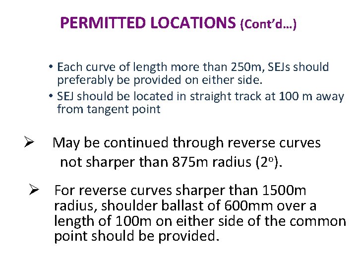 PERMITTED LOCATIONS (Cont’d…) • Each curve of length more than 250 m, SEJs should PERMITTED LOCATIONS (Cont’d…) • Each curve of length more than 250 m, SEJs should