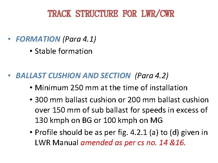 TRACK STRUCTURE FOR LWR/CWR • FORMATION (Para 4. 1) • Stable formation • BALLAST TRACK STRUCTURE FOR LWR/CWR • FORMATION (Para 4. 1) • Stable formation • BALLAST