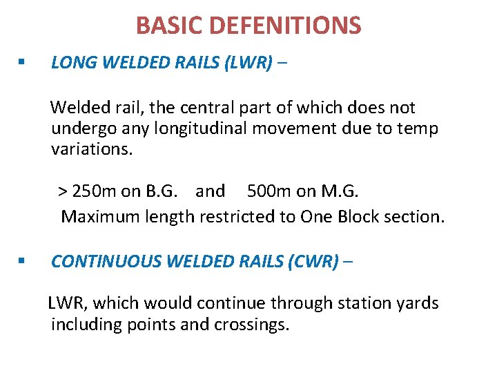 BASIC DEFENITIONS § LONG WELDED RAILS (LWR) – Welded rail, the central part of BASIC DEFENITIONS § LONG WELDED RAILS (LWR) – Welded rail, the central part of