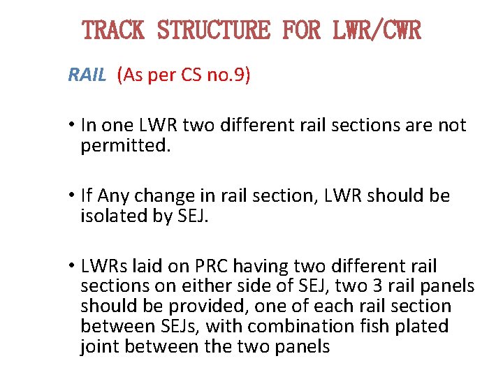 TRACK STRUCTURE FOR LWR/CWR RAIL (As per CS no. 9) • In one LWR TRACK STRUCTURE FOR LWR/CWR RAIL (As per CS no. 9) • In one LWR