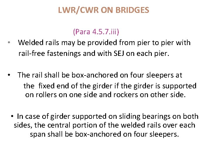 LWR/CWR ON BRIDGES (Para 4. 5. 7. iii) • Welded rails may be provided LWR/CWR ON BRIDGES (Para 4. 5. 7. iii) • Welded rails may be provided