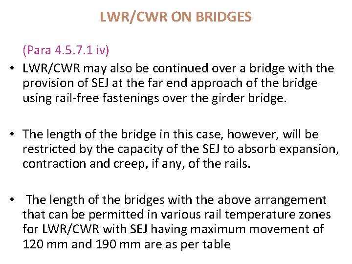 LWR/CWR ON BRIDGES (Para 4. 5. 7. 1 iv) • LWR/CWR may also be LWR/CWR ON BRIDGES (Para 4. 5. 7. 1 iv) • LWR/CWR may also be