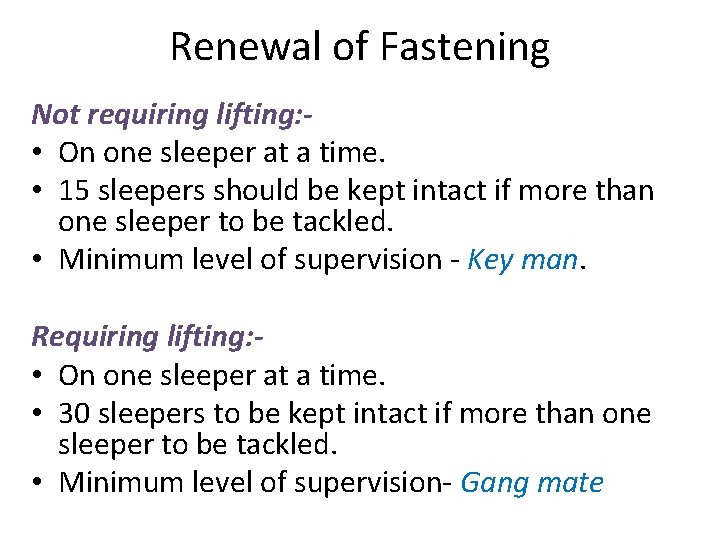 Renewal of Fastening Not requiring lifting: • On one sleeper at a time. • Renewal of Fastening Not requiring lifting: • On one sleeper at a time. •