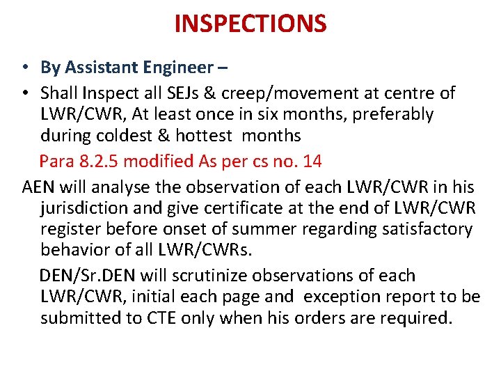 INSPECTIONS • By Assistant Engineer – • Shall Inspect all SEJs & creep/movement at INSPECTIONS • By Assistant Engineer – • Shall Inspect all SEJs & creep/movement at