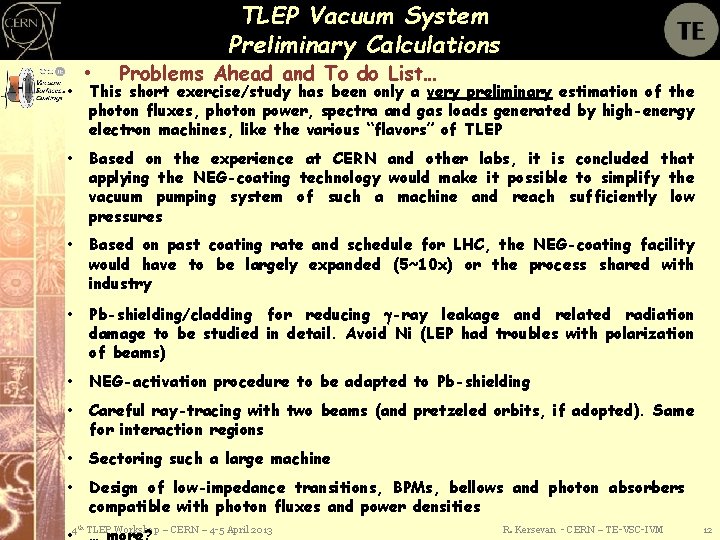 TLEP Vacuum System Preliminary Calculations • • Problems Ahead and To do List… This