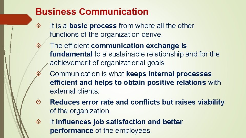 Business Communication It is a basic process from where all the other functions of