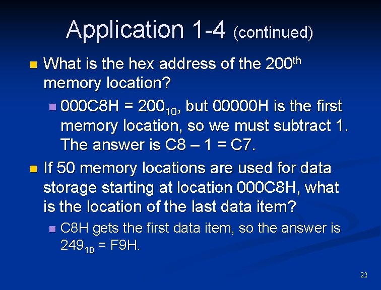 Application 1 -4 (continued) n n What is the hex address of the 200