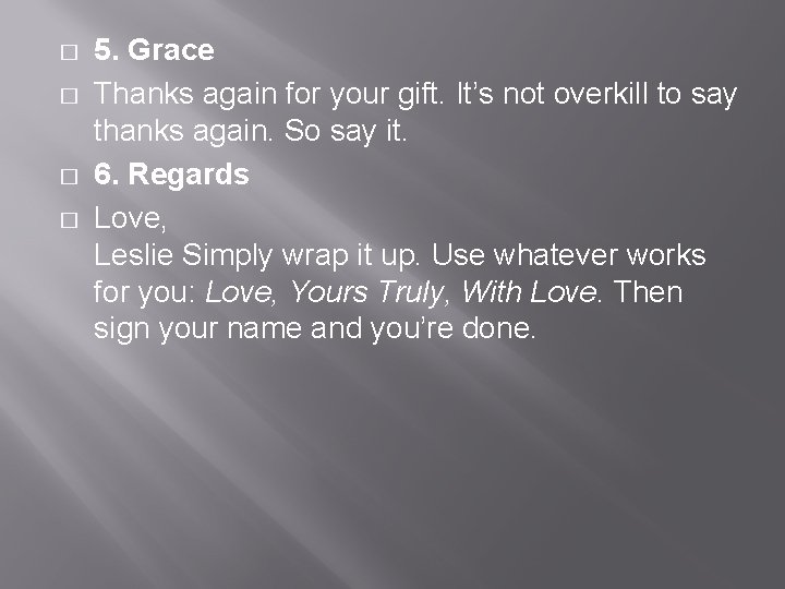 � � 5. Grace Thanks again for your gift. It’s not overkill to say