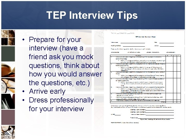 TEP Interview Tips • Prepare for your interview (have a friend ask you mock