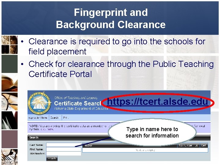 Fingerprint and Background Clearance • Clearance is required to go into the schools for