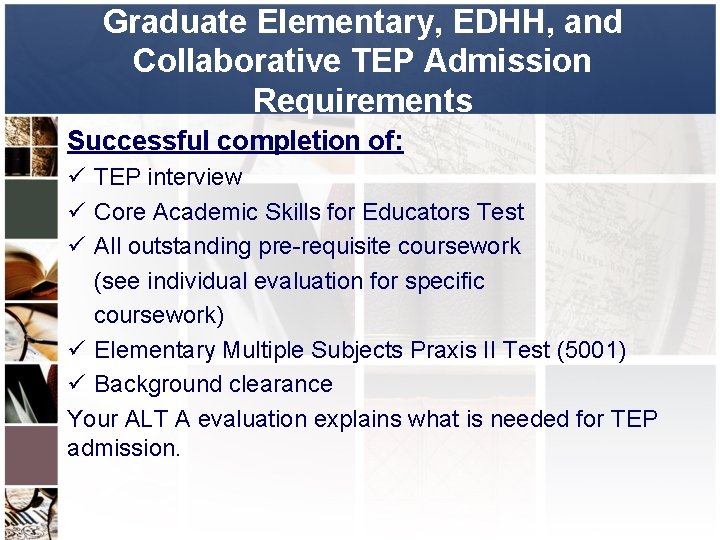 Graduate Elementary, EDHH, and Collaborative TEP Admission Requirements Successful completion of: ü TEP interview