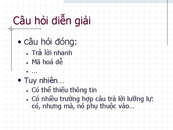 Câu hỏi diễn giải • Câu hỏi đóng: • • • Trả lời nhanh