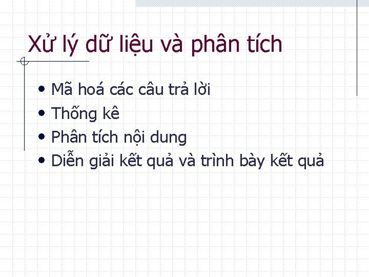 Xử lý dữ liệu và phân tích • • Mã hoá các câu trả