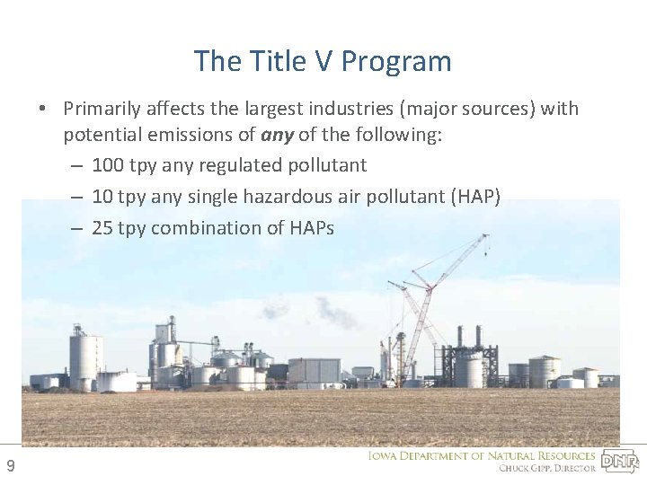 The Title V Program • Primarily affects the largest industries (major sources) with potential