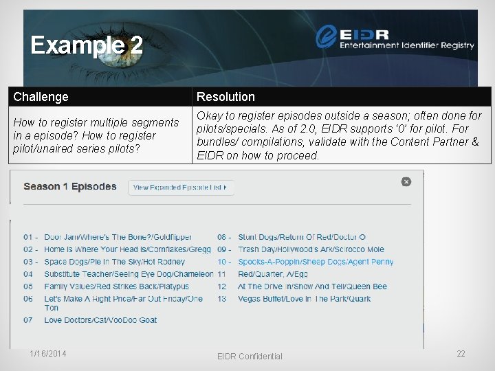 Example 2 Challenge Resolution How to register multiple segments in a episode? How to