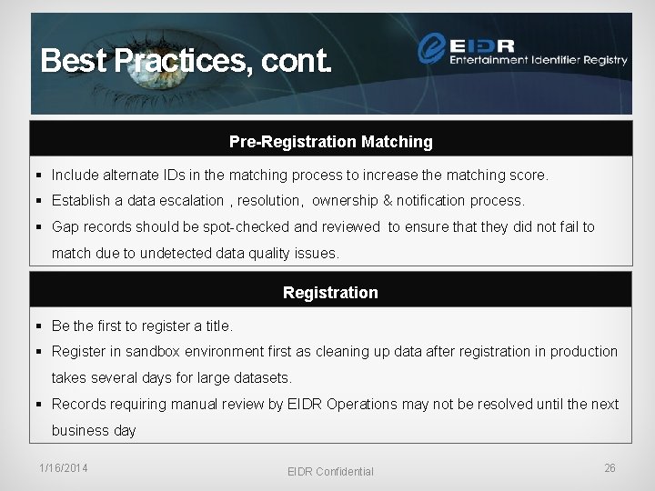 Best Practices, cont. Pre-Registration Matching § Include alternate IDs in the matching process to
