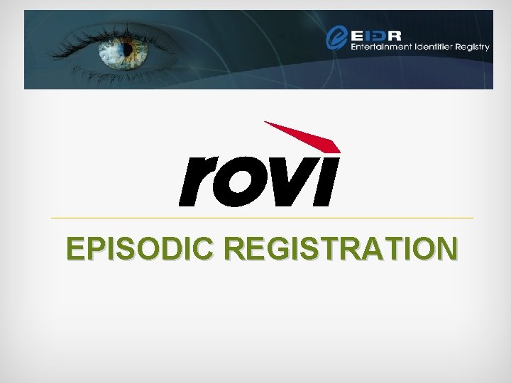 EPISODIC REGISTRATION 