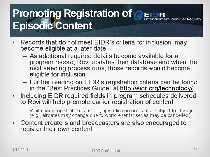 Promoting Registration of Episodic Content • Records that do not meet EIDR’s criteria for