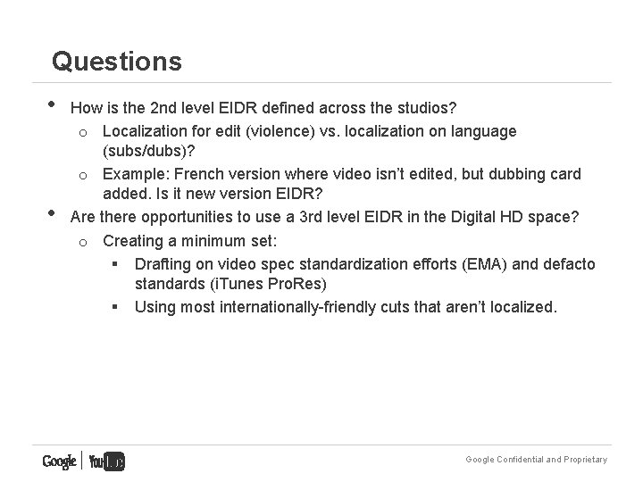 Questions • • How is the 2 nd level EIDR defined across the studios?