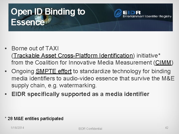 Open ID Binding to Essence • Borne out of TAXI (Trackable Asset Cross-Platform Identification)