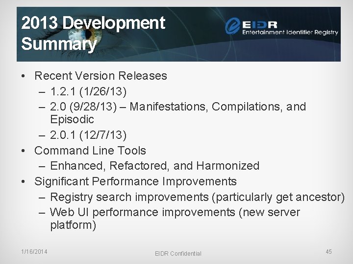 2013 Development Summary • Recent Version Releases – 1. 2. 1 (1/26/13) – 2.