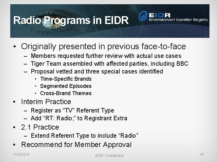 Radio Programs in EIDR • Originally presented in previous face-to-face – Members requested further