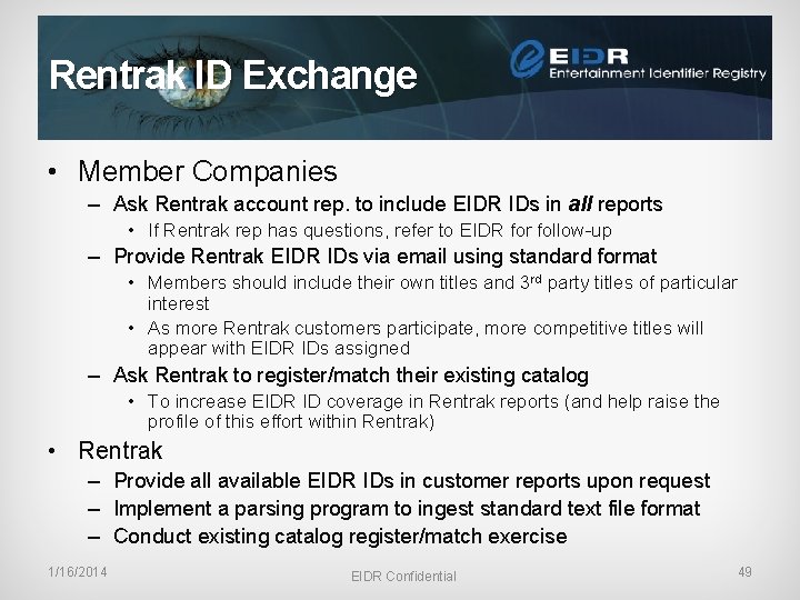 Rentrak ID Exchange • Member Companies – Ask Rentrak account rep. to include EIDR