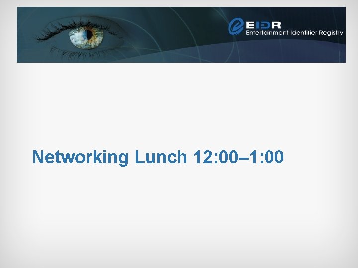 Networking Lunch 12: 00– 1: 00 