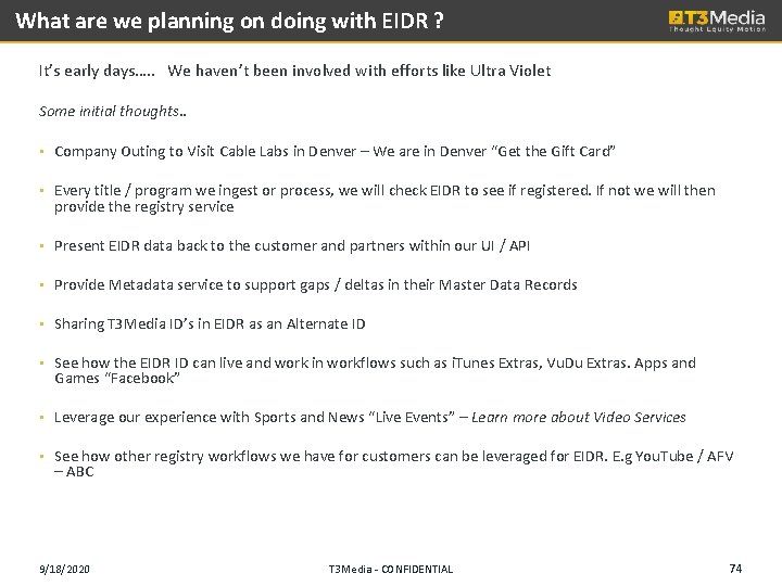 What are we planning on doing with EIDR ? It’s early days…. . We