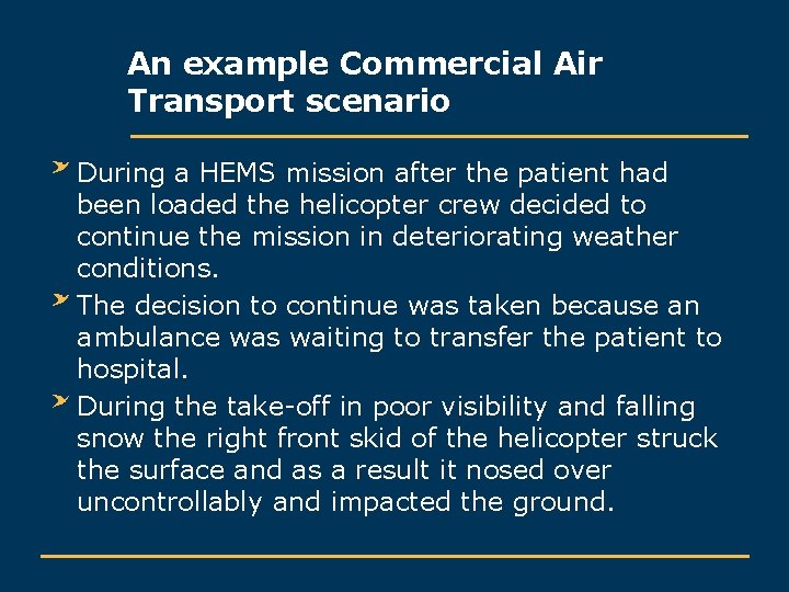 An example Commercial Air Transport scenario During a HEMS mission after the patient had