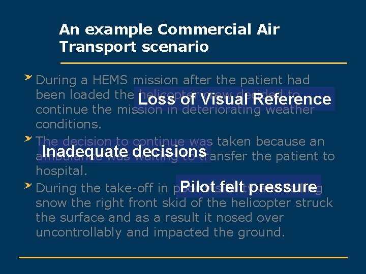 An example Commercial Air Transport scenario During a HEMS mission after the patient had
