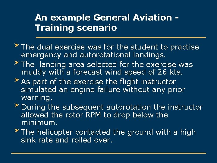 An example General Aviation Training scenario The dual exercise was for the student to