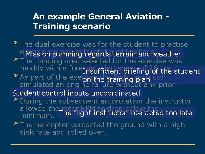 An example General Aviation Training scenario The dual exercise was for the student to