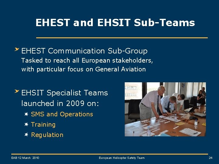 EHEST and EHSIT Sub-Teams EHEST Communication Sub-Group Tasked to reach all European stakeholders, with