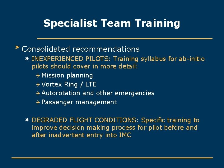 Specialist Team Training Consolidated recommendations INEXPERIENCED PILOTS: Training syllabus for ab-initio pilots should cover