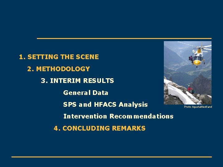 1. SETTING THE SCENE 2. METHODOLOGY 3. INTERIM RESULTS General Data SPS and HFACS