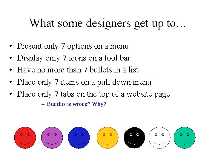 What some designers get up to… • • • Present only 7 options on